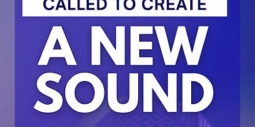 Called to Create: A New Sound