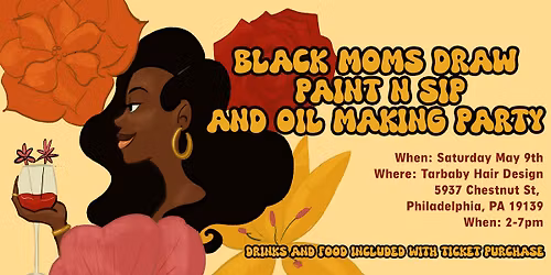 Black Mom's Draw! A Mother's Day Paint and Sip and Oil Making Class