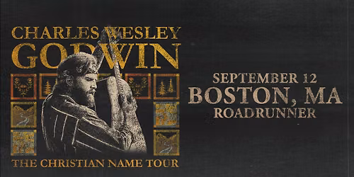 Charles Wesley Godwin LIVE in Boston, MA - September 12th 