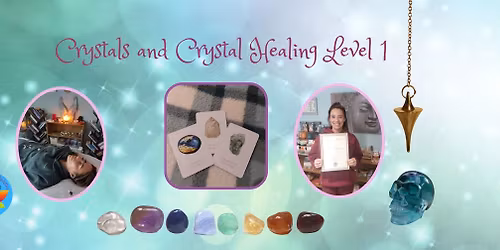 Crystals and Crystal Healing Level 1