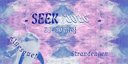 \ud83c\udf0a SEEK FESTIVAL 29-30MAJ \ud83c\udf0a (FREE ENTRANCE)