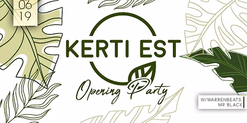 KERTI EST \ud83c\udf16\ud83c\udf43\ud83c\udf4b\u200d\ud83d\udfe9 Opening Party w\/ Warrenbeats & Mr. Black 