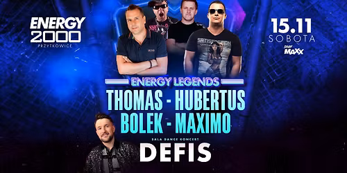 ENERGY LEGENDS \u2606 HUBERTUS\/ THOMAS\/ BOLEK\/ MAXIMO \u2606 ZESP\u00d3\u0141 DEFIS - sala dance