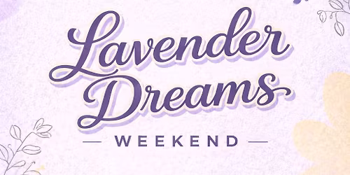 🌿 Lavender Dreams Weekend 💜