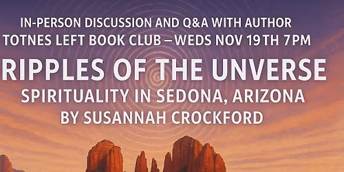 Ripples of the Universe: Spirituality in Sedona, Arizona by Susannah Crockford (in person w\/ author)