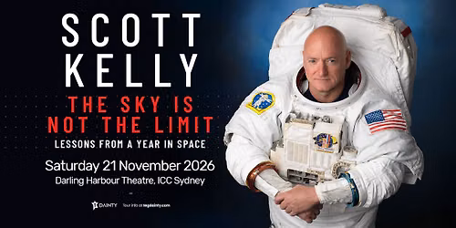 Scott Kelly - The Sky is Not the Limit: Lessons from a Year in Space [SYDNEY]
