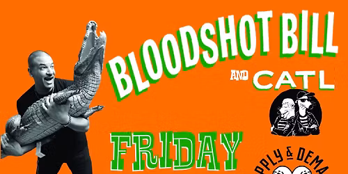 Bloodshot Bill w\/ CATL Live at Supply & Demand Friday Nov. 14th