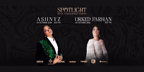 Spotlight KLCC: Orked Farhan & ASHNYZ (24 Oct 2026)