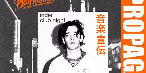 Propaganda - Indie Club Night!