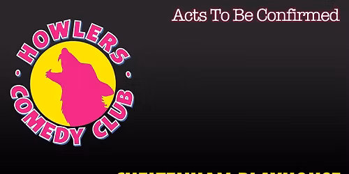Howlers Comedy Club January