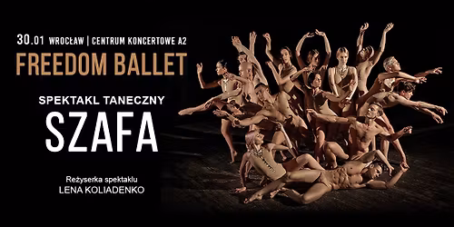 Balet \u00abFreedom\u00bb Spektakl taneczny \u201eSzafa\u201d