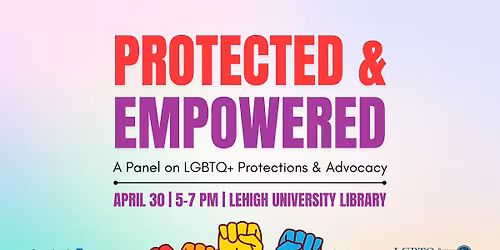 Protected & Empowered - A Panel on LGBTQ+ Protections and Advocacy