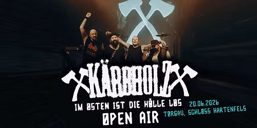 K\u00c4RBHOLZ - Im Osten ist die H\u00f6lle los - OPEN AIR 2026