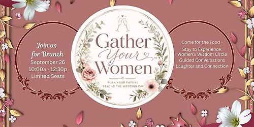 Gather Your Women: The Life Beyond "I Do"