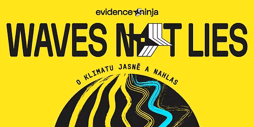Waves not lies: o klimatu jasn\u011b a nahlas