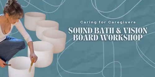 Sound Bath & Vision Board Workshop