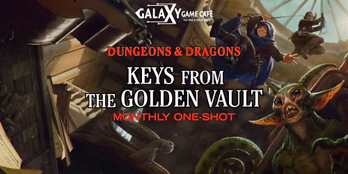 D&D ONE-SHOT: Keys From the Golden Vault