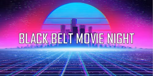 Black Belt Movie Night