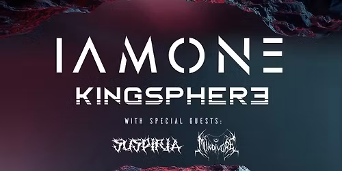 INERTIA TOUR | IAMONE + Kingsphere + Mundivore + Suspiria