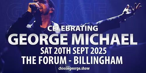 Celebrating George Michael - The Forum Theatre - Billingham