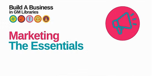 Build A Business: Marketing - The Essentials