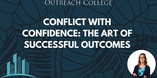 Conflict with Confidence: The Art of Successful Outcomes
