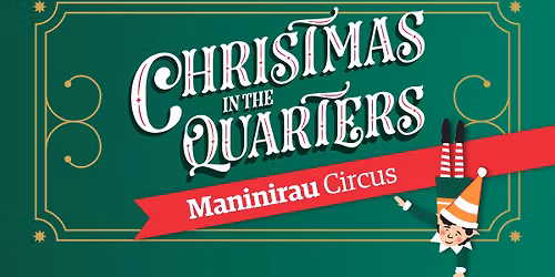 Christmas in the Quarters \u2013 Circus at Queens Wharf