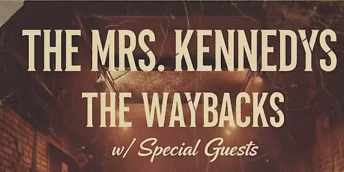 The Mrs. Kennedys + The Waybacks \u2013 Live at Meteor