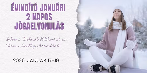 \u00c9vind\u00edt\u00f3 janu\u00e1ri j\u00f3gah\u00e9tv\u00e9ge - Laksm\u00ed Dohn\u00e1l Ildik\u00f3val \u00e9s Visnu Be\u00f6ethy \u00c1rp\u00e1ddal