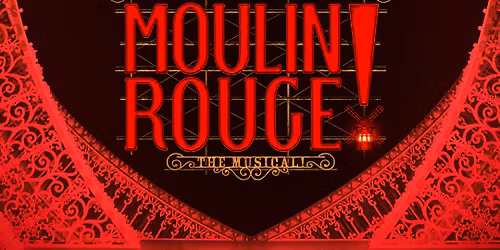 Moulin Rouge - The Musical