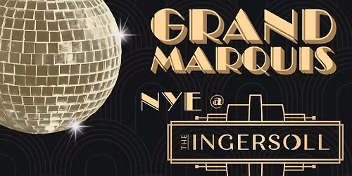 NYE @ The Ingersoll w\/ The Grand Marquis