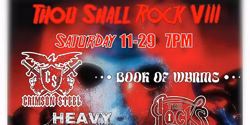 Thou Shall Rock VIII: Crimson Steel / Book of Wyrms / The Locks / Heavy Penalty / Salvación