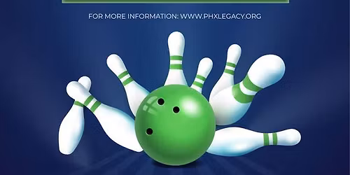 Phoenix Legacy Foundation's Bowling Fundraiser