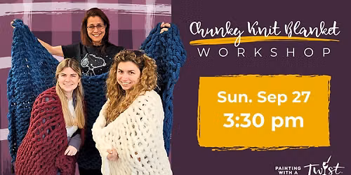 Knit & Sip - Chunky Blanket Knitting Workshop