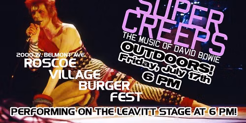 Super Creeps Bowie Tribute OUTDOORS at Roscoe Village Burger Fest (Leavitt Stage) FRIDAY, JULY 17th!