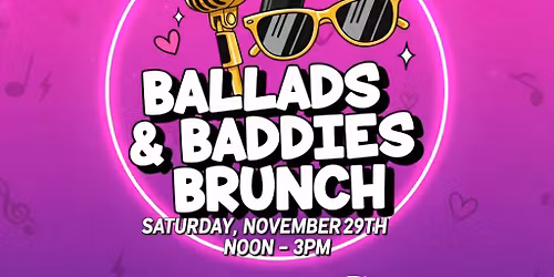 Ballads & Baddies (Sing Along) Brunch \ud83d\udc84\ud83d\udc85