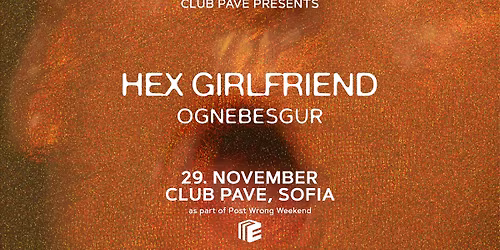 Hex Girlfriend w\/ Ognebesgur at Club Pave