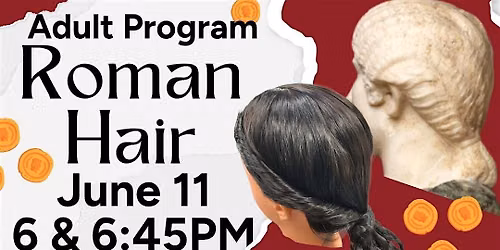 Roman Hair 6:45pm (Adult Program)