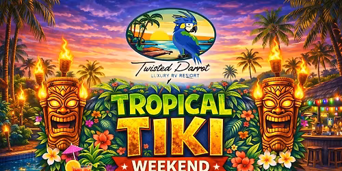 \ud83c\udf34\ud83c\udf79 Tropical Tiki Weekend at Twisted Parrot \ud83c\udf79\ud83c\udf34