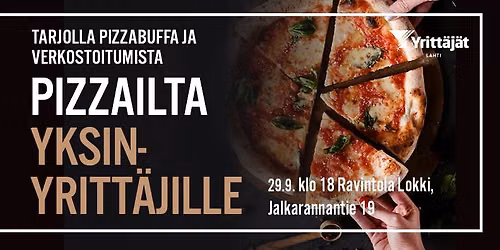 PIZZAILTA YKSINYRITTÄJILLE