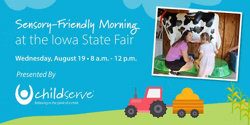 Sensory-Friendly Morning at the Iowa State Fair Presented by ChildServe