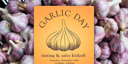 Garlic Day: Tasting & Sales Kickoff