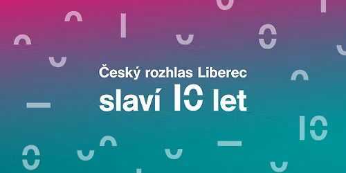 \ud83c\udf89 Slav\u00edme 10 let \u010cesk\u00e9ho rozhlasu Liberec!