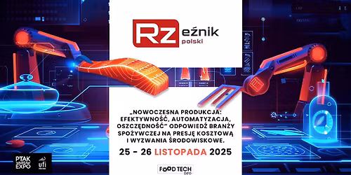 Nowoczesna produkcja: efektywno\u015b\u0107, automatyzacja, oszcz\u0119dno\u015b\u0107 | Food Tech Expo 2025