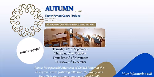 Afternoons of Guided Prayer inc. Rosary and Mass at the Fr Peyton Centre