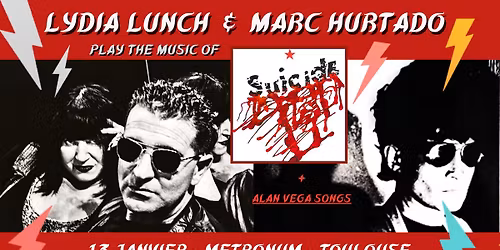 LYDIA LUNCH & MARC HURTADO playing SUICIDE & ALAN VEGA + Wild Women @M\u00e9tronum, Toulouse