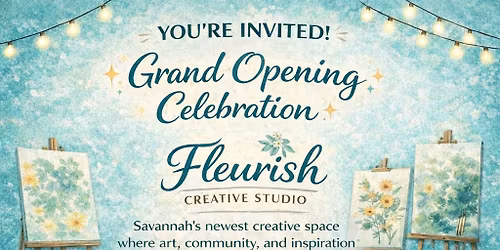 Grand Opening for Fleurish Creative Studio