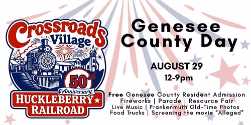 Genesee County Day- America 250 & Crossroads Village’s 50th Anniversary — 6140 Bray Rd, Flint, MI, United States, Michigan 48505