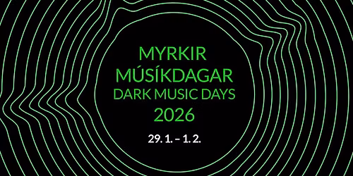 MYRKIR M\u00daS\u00cdKDAGAR 2026 \/\/ DARK MUSIC DAYS 2026