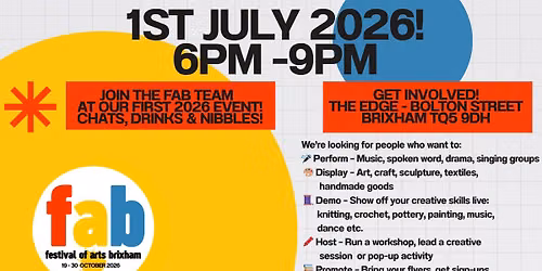 FESTIVAL OF ARTS BRIXHAM (F.A.B) - LAUNCH NIGHT AT 'THE EDGE' BRIXHAM 1ST JULY 2026 - 6.00 - 9.00PM